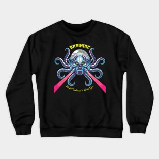 Brainiac - Eight Tentacles to Hold You Crewneck Sweatshirt